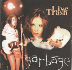 Garbage : Trash Live